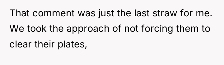 That comment was just the last straw for me. We...