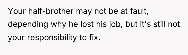 Your half-brother may not be at fault, depending why he...