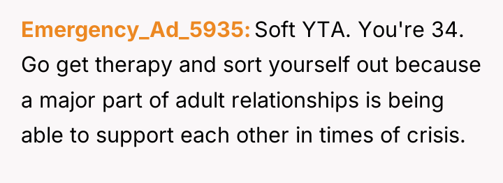 Emergency_Ad_5935 Soft YTA. You're 34. Go get therapy and sort...