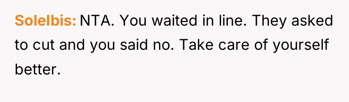 SoleIbis NTA. You waited in line. They asked to cut...