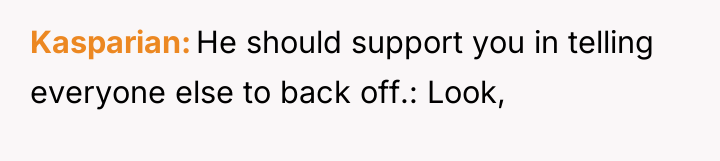 Kasparian He should support you in telling everyone else to...