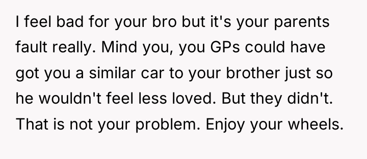 I feel bad for your bro but it's your parents...