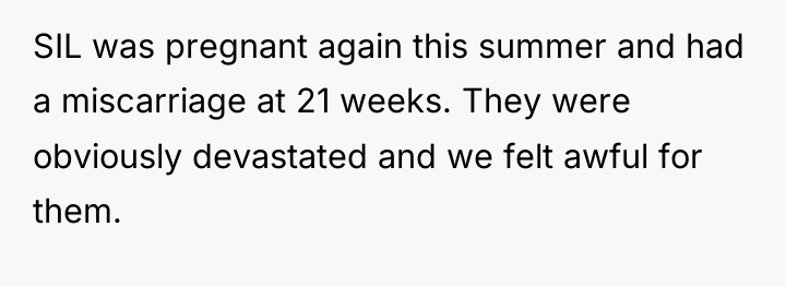 SIL was pregnant again this summer and had a miscarriage...