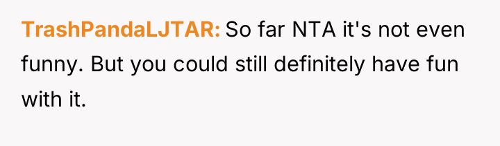 TrashPandaLJTAR So far NTA it's not even funny. But you...