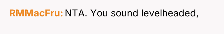 RMMacFru NTA. You sound levelheaded,