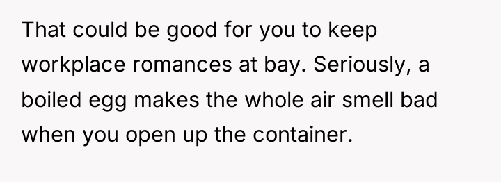 That could be good for you to keep workplace romances...