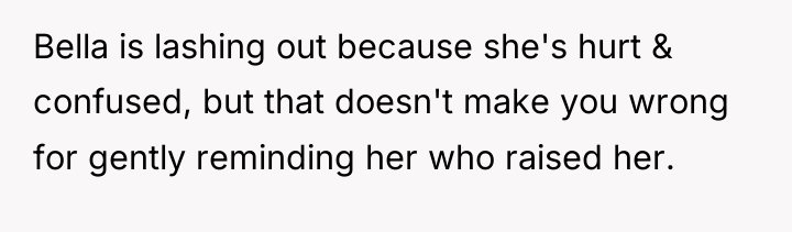 Bella is lashing out because she's hurt & confused, but...