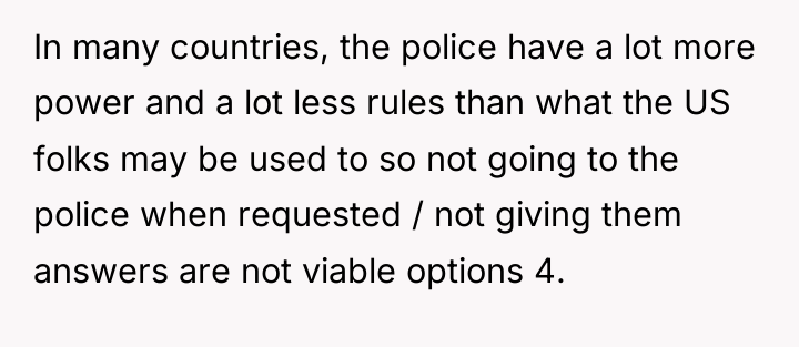 In many countries, the police have a lot more power...