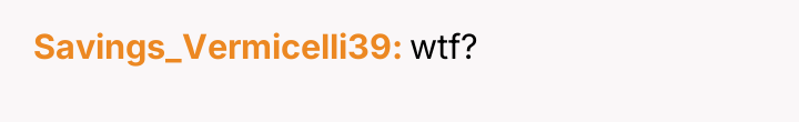 Savings_Vermicelli39 wtf?