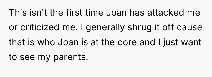 This isn't the first time Joan has attacked me or...
