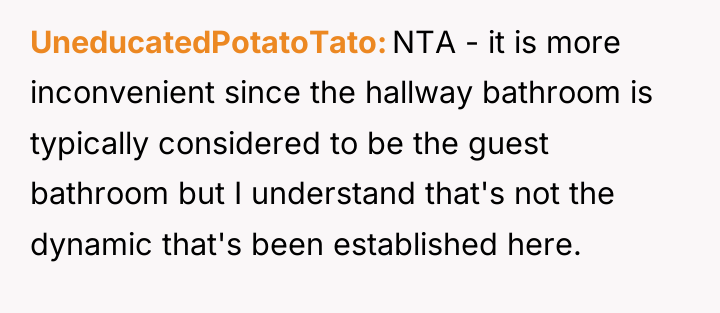 UneducatedPotatoTato NTA - it is more inconvenient since the hallway...