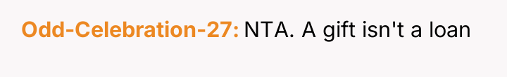 Odd-Celebration-27 NTA. A gift isn't a loan