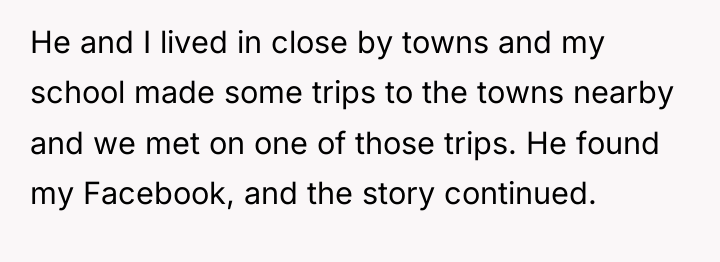 He and I lived in close by towns and my...
