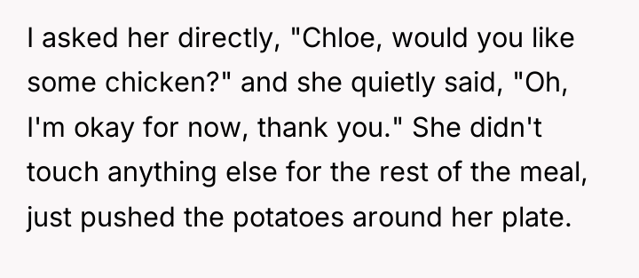 I asked her directly, "Chloe, would you like some chicken?"...