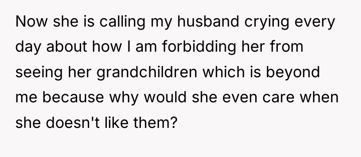 Now she is calling my husband crying every day about...