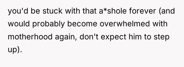 you'd be stuck with that a*shole forever (and would probably...