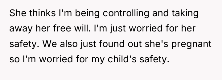 She thinks I'm being controlling and taking away her free...