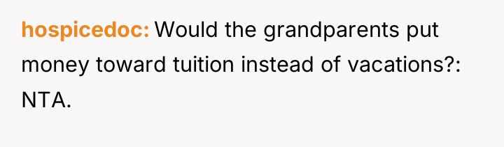 hospicedoc Would the grandparents put money toward tuition instead of...