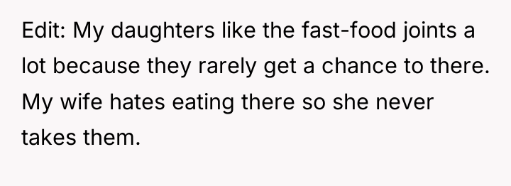 Edit: My daughters like the fast-food joints a lot because...