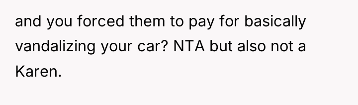 and you forced them to pay for basically vandalizing your...