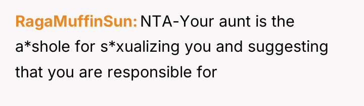 RagaMuffinSun NTA-Your aunt is the a*shole for s*xualizing you and...