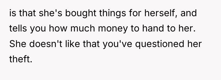 is that she's bought things for herself, and tells you...