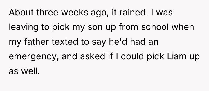 About three weeks ago, it rained. I was leaving to...