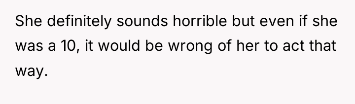 She definitely sounds horrible but even if she was a...