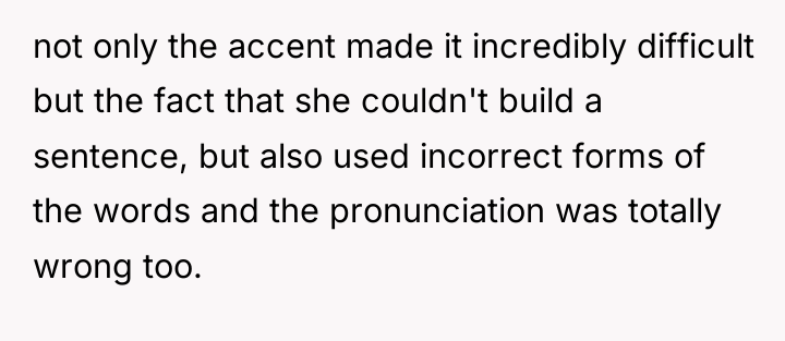 not only the accent made it incredibly difficult but the...