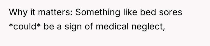 Why it matters: Something like bed sores *could* be a...