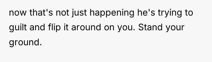 now that's not just happening he's trying to guilt and...