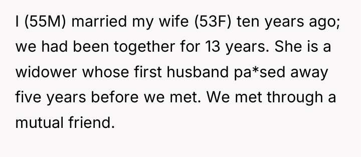 I (55M) married my wife (53F) ten years ago; we...