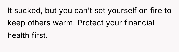 It sucked, but you can't set yourself on fire to...