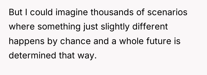 But I could imagine thousands of scenarios where something just...