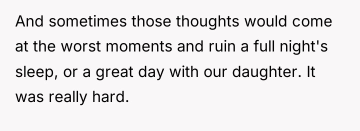And sometimes those thoughts would come at the worst moments...