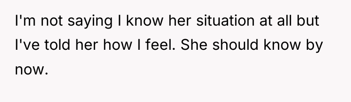 I'm not saying I know her situation at all but...