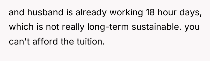 and husband is already working 18 hour days, which is...