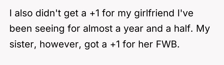 I also didn't get a +1 for my girlfriend I've...