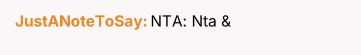 JustANoteToSay NTA: Nta &