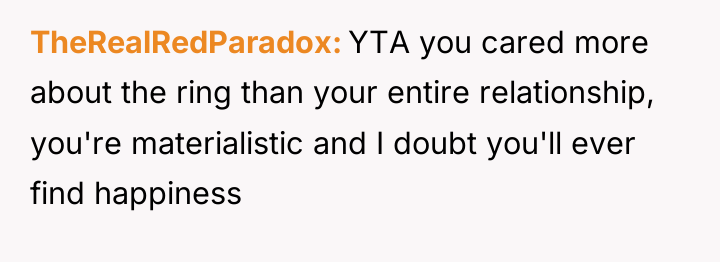 TheRealRedParadox YTA you cared more about the ring than your...
