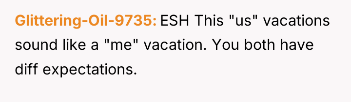 Glittering-Oil-9735 ESH This "us" vacations sound like a "me" vacation....