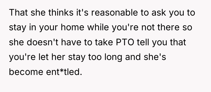 That she thinks it's reasonable to ask you to stay...