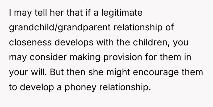 I may tell her that if a legitimate grandchild/grandparent relationship...