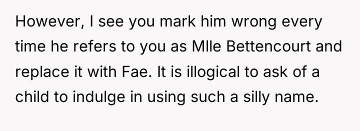 However, I see you mark him wrong every time he...