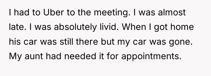 I had to Uber to the meeting. I was almost...