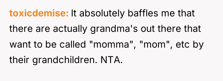 toxicdemise It absolutely baffles me that there are actually grandma's...