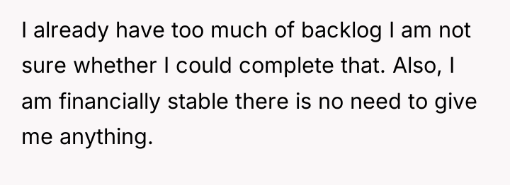 I already have too much of backlog I am not...