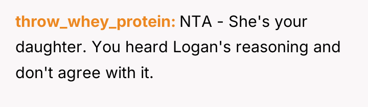throw_whey_protein NTA - She's your daughter. You heard Logan's reasoning...