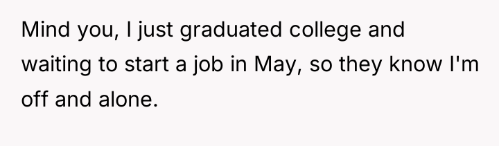 Mind you, I just graduated college and waiting to start...