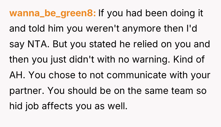 wanna_be_green8 If you had been doing it and told him...